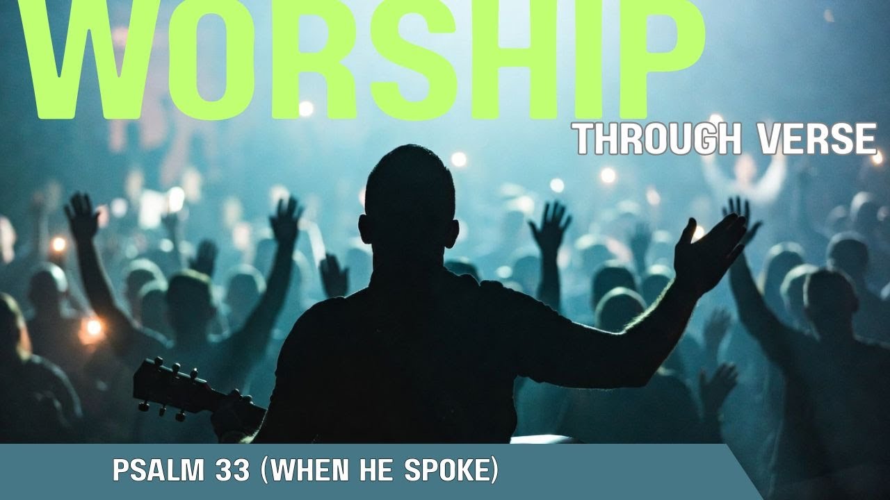 Psalm 33(When He Spoke) - Contemporary Christian