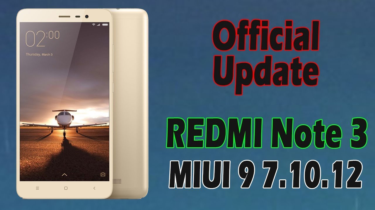 REDMI NOTE 3 MIUI 9 7.10.12 OFFICIAL UPDATE DOWNLOAD LINKS