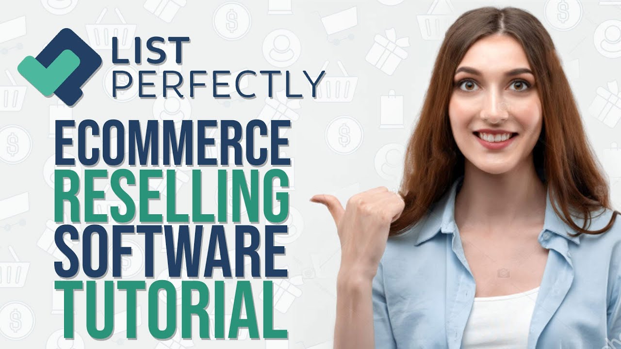 List Perfectly Tutorial | Best reselling ecommerce software