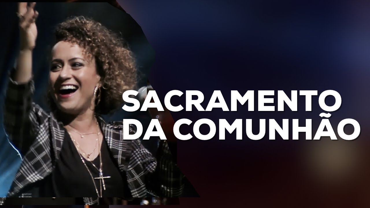 SACRAMENTO DA COMUNHÃO | Ana Lúcia CN