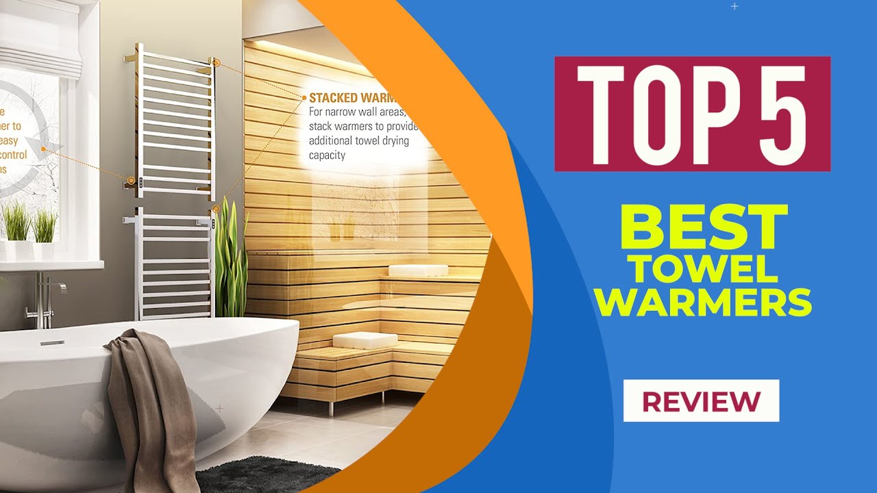 The 5 Best Towel Warmers of 2025 ( Reviews ) - Best Towel Warmer Options for the Bathroom