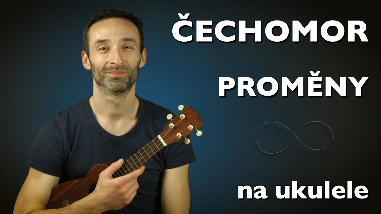 Čechomor: PROMĚNY na Ukulele  | Tutorial, návod, škola | Ako hrať na UKULELE