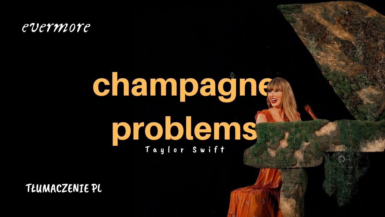 champagne problems Taylor Swift (Tłumaczenie PL)