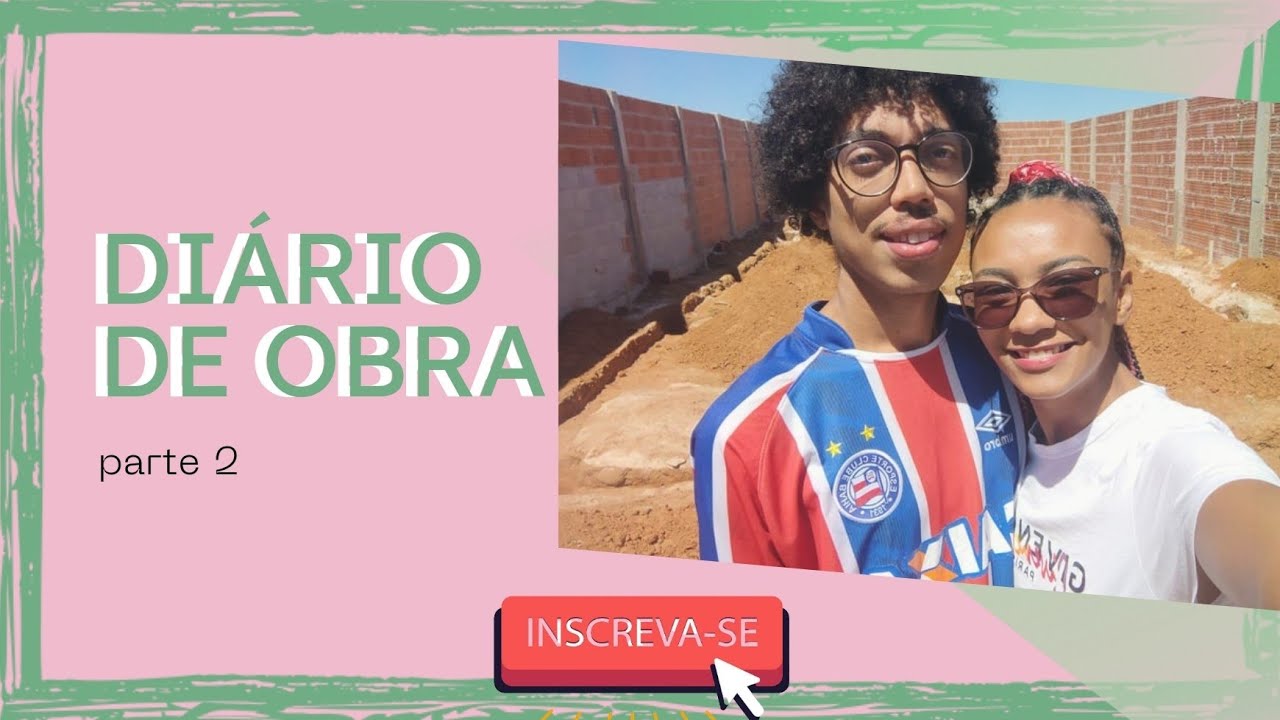 DIÁRIO DE OBRA - PARTE 2 || CONSTRUINDO UM SONHO 🏠