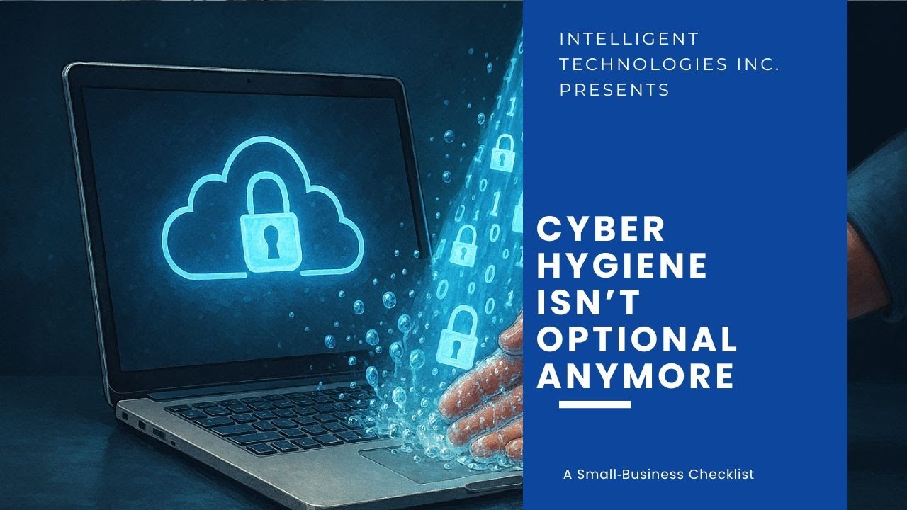 Cyber Hygiene Isn&rsquo;t Optional Anymore | A Small‑Business Checklist