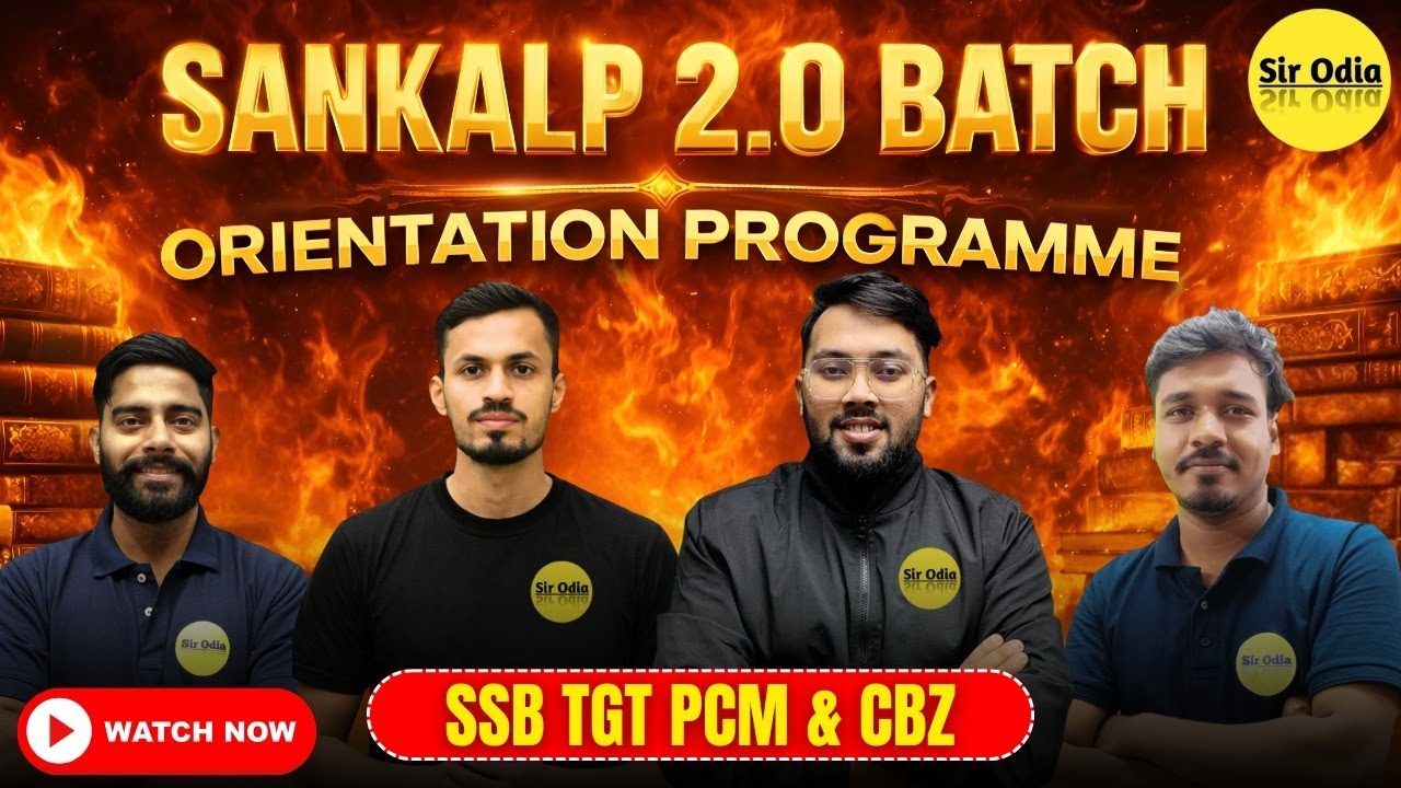 SSB TGT SANKALP 2.0 ORIENTATION 🔥 | Complete Batch Details | By-SIR ODIA #ssbtgtpcm #ssbtgtcbz