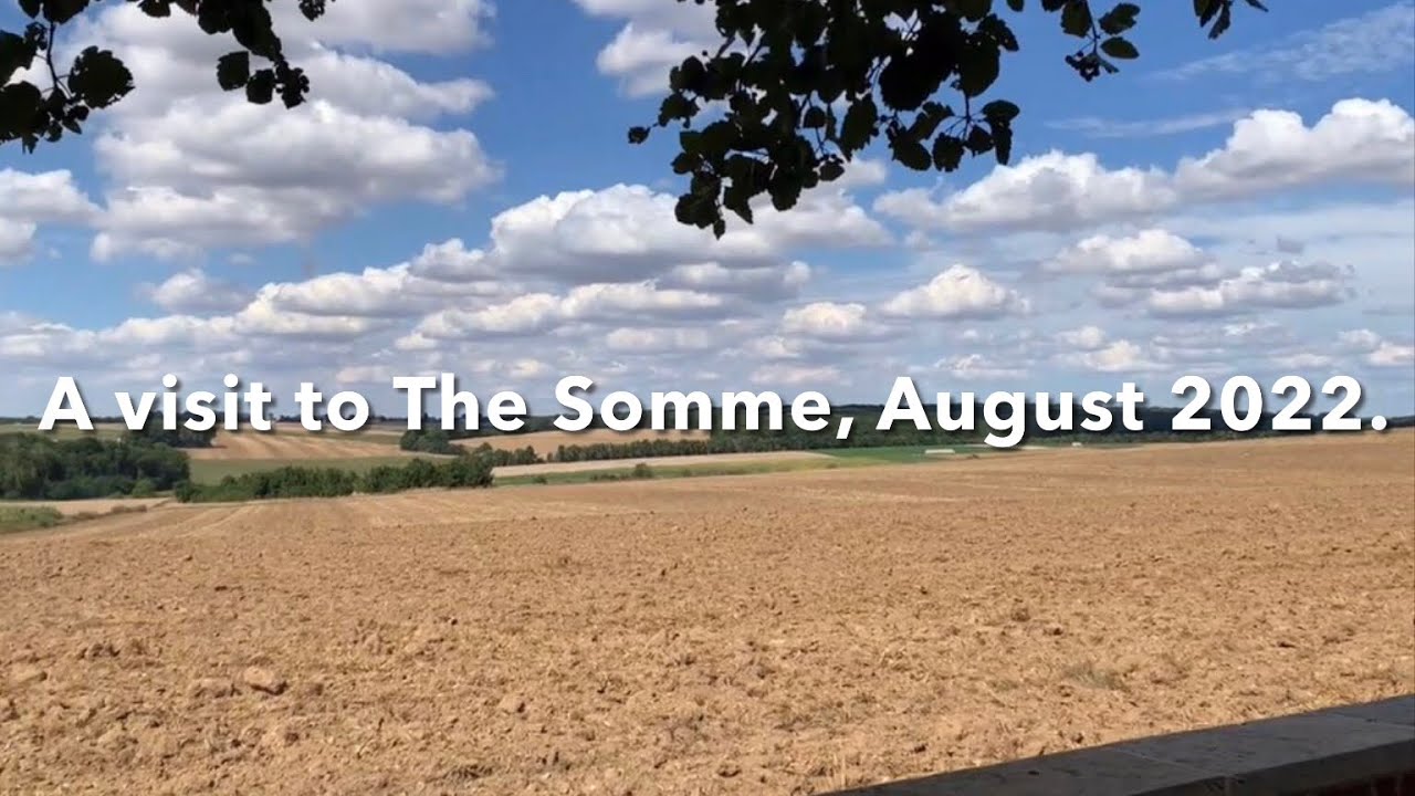 A visit to The Somme.  August 2022.