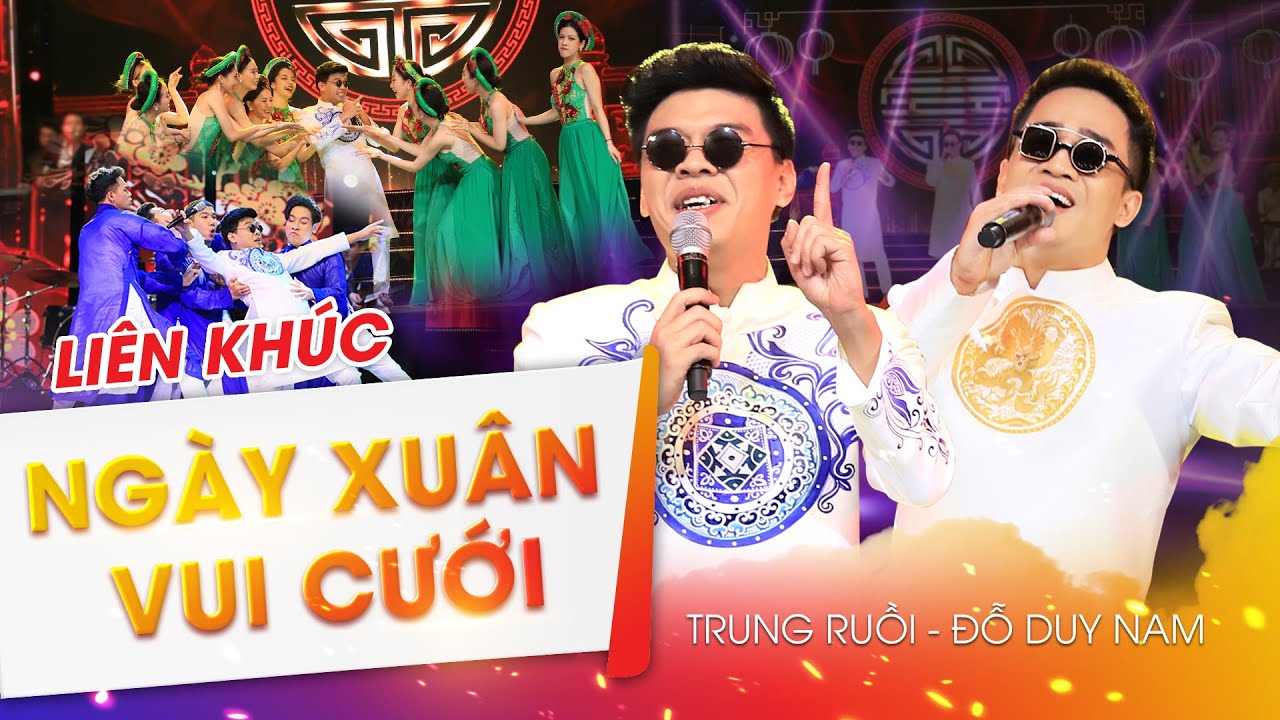 TRUNG RUỒI, ĐỖ DUY NAM Làm Mới Mình Với Màn Song Ca LK MÙA XUÂN VUI CƯỚI Trong XUÂN PHÁT TÀI 12
