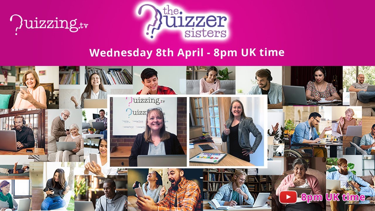 Quizzing.TV Free Online Pub Quiz - 8th April with the Quizzer Sisters!