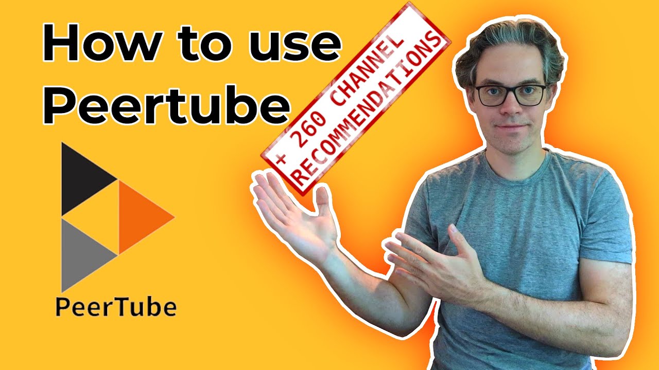 How to use Peertube and 260 Channel Recommendations in the Video Description