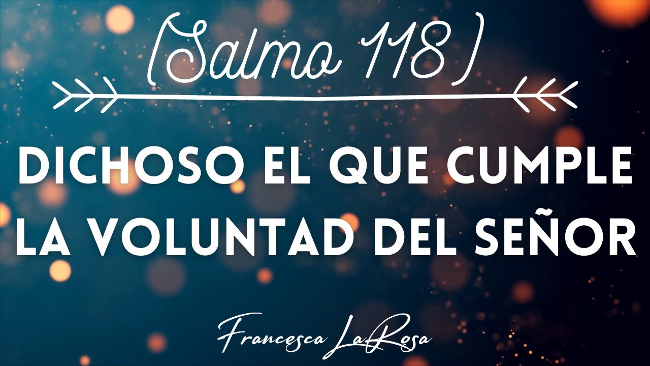 Salmo 118 - Dichoso el que cumple la voluntad del Señor - Francesca LaRosa (vídeo con letras)