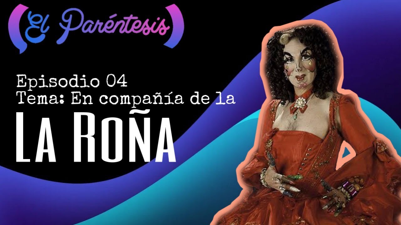 El Paréntesis #ElShow (Episodio 04) En compañía con LA ROÑA.