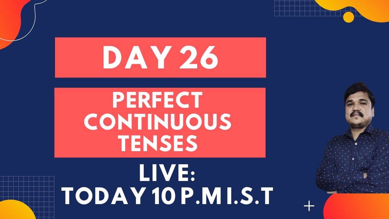 Day 26 : Perfect Continuous Tenses | Present, Past, Future | Live Session