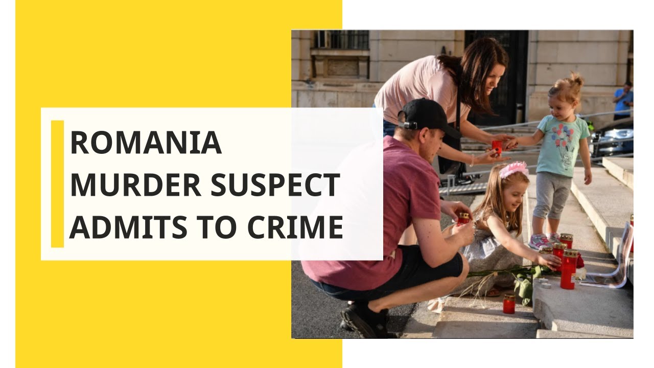 Romania: Suspect admits killing 2 girls, charged with murder