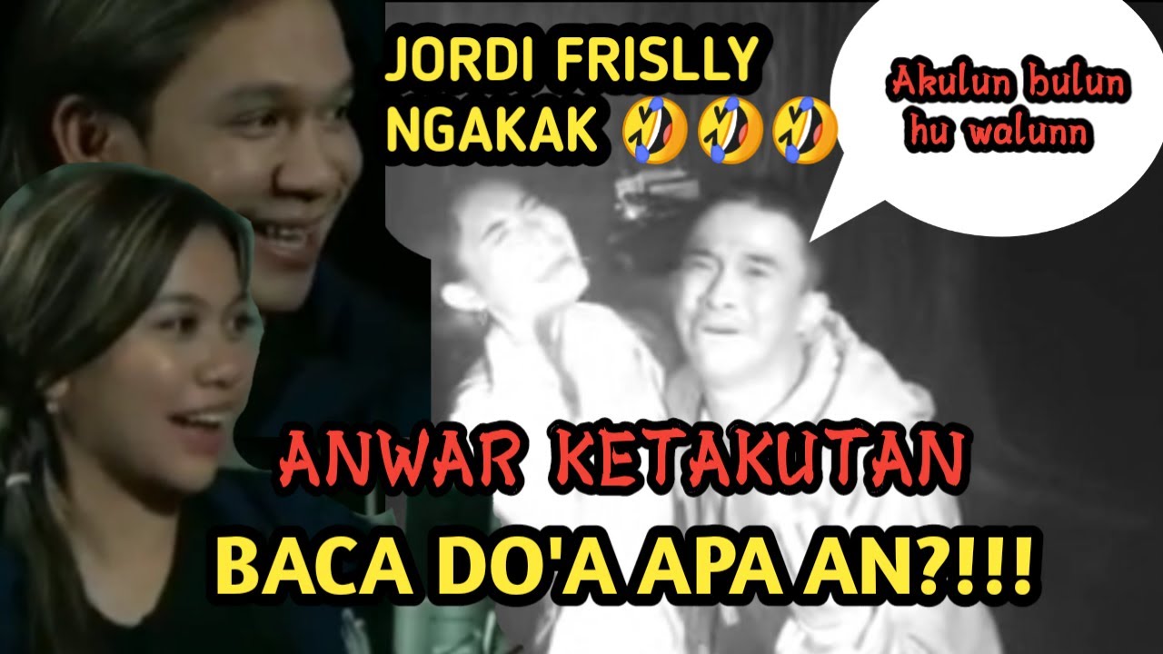 JORDI FRISLLY NGAKAK LIAT ANWAR KETAKUTAN BACA DO'A NGASAL‼️🤣🤣🤣