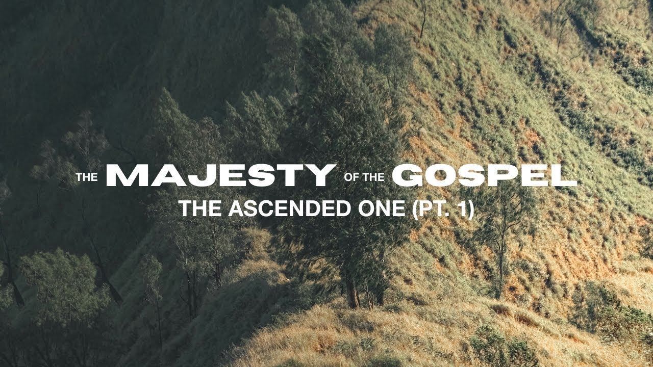 The Majesty of the Gospel The Ascended One Pt.1 | Chris Tamagi | Feb. 8 Sermon