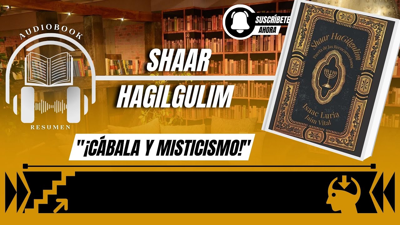 Shaar Hagilgulim- Isaac Luria: La Puerta de las Reencarnaciones- Cábala y Misticismo