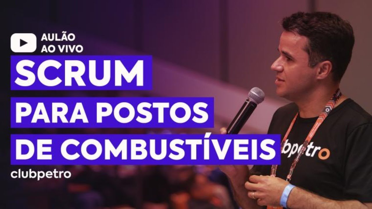 SCRUM para Postos de Combustíveis | Aulão 04, com Ricardo Pires