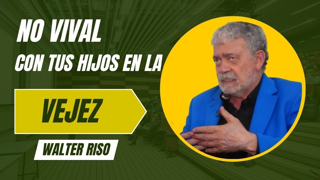 Vivir con tus hijos en la vejez: el error silencioso que nadie te advierte – Walter Riso