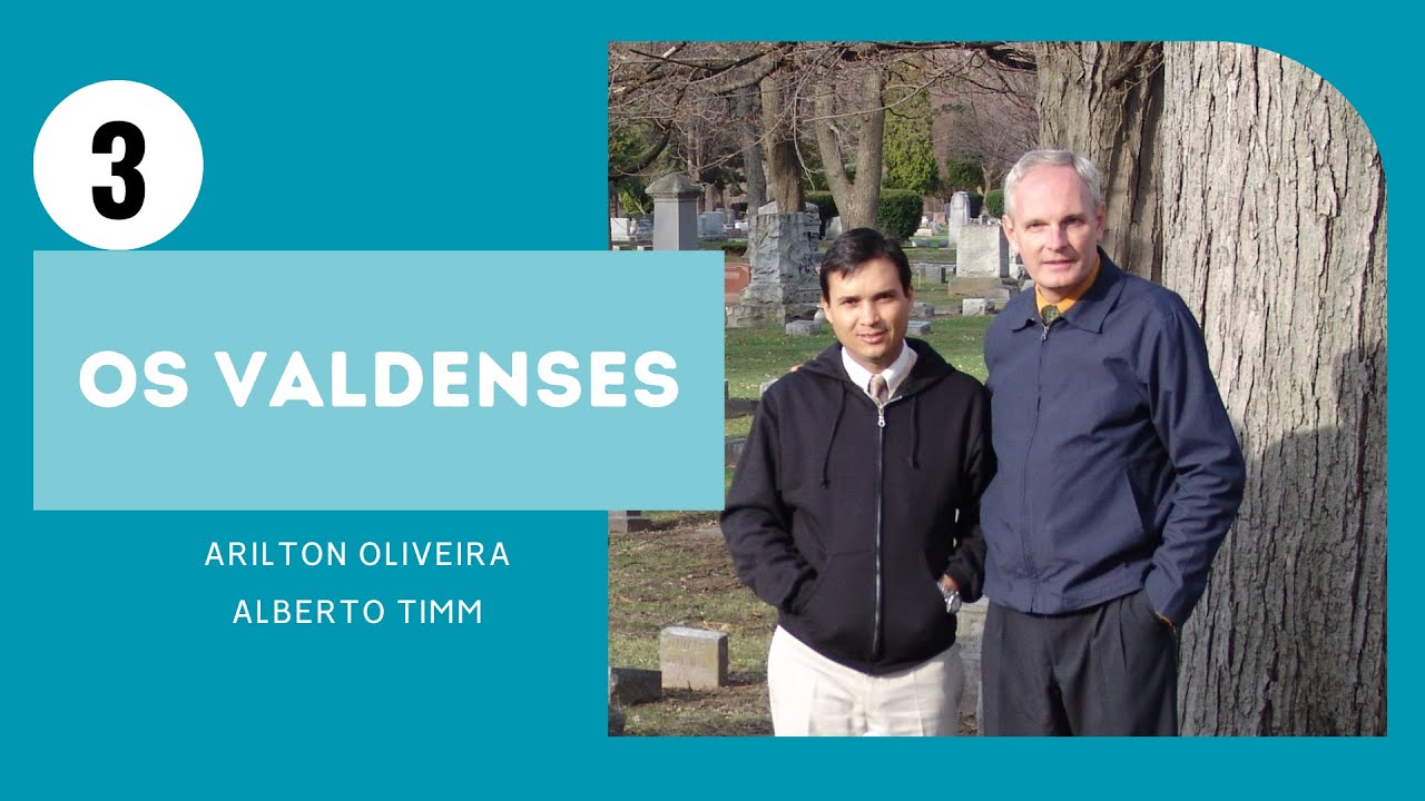 3. OS VALDENSES / REFORMA PROTESTANTE / PR. ARILTON / ALBERTO TIMM / HISTÓRIA DA IGREJA