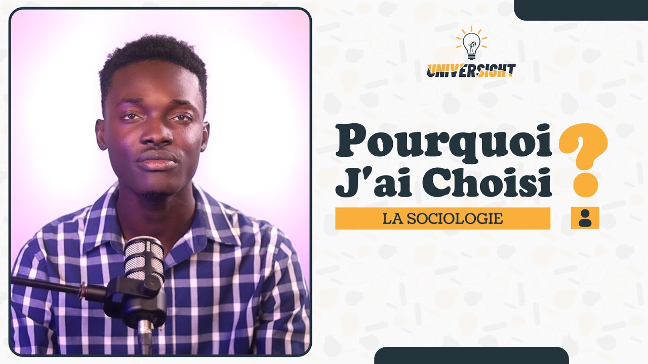 POURQUOI J'AI CHOISI LA SOCIOLOGIE ?