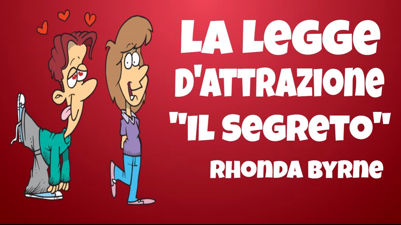 The Secret (La Legge D'Attrazione) - Rhonda Byrne - Recensione Libro