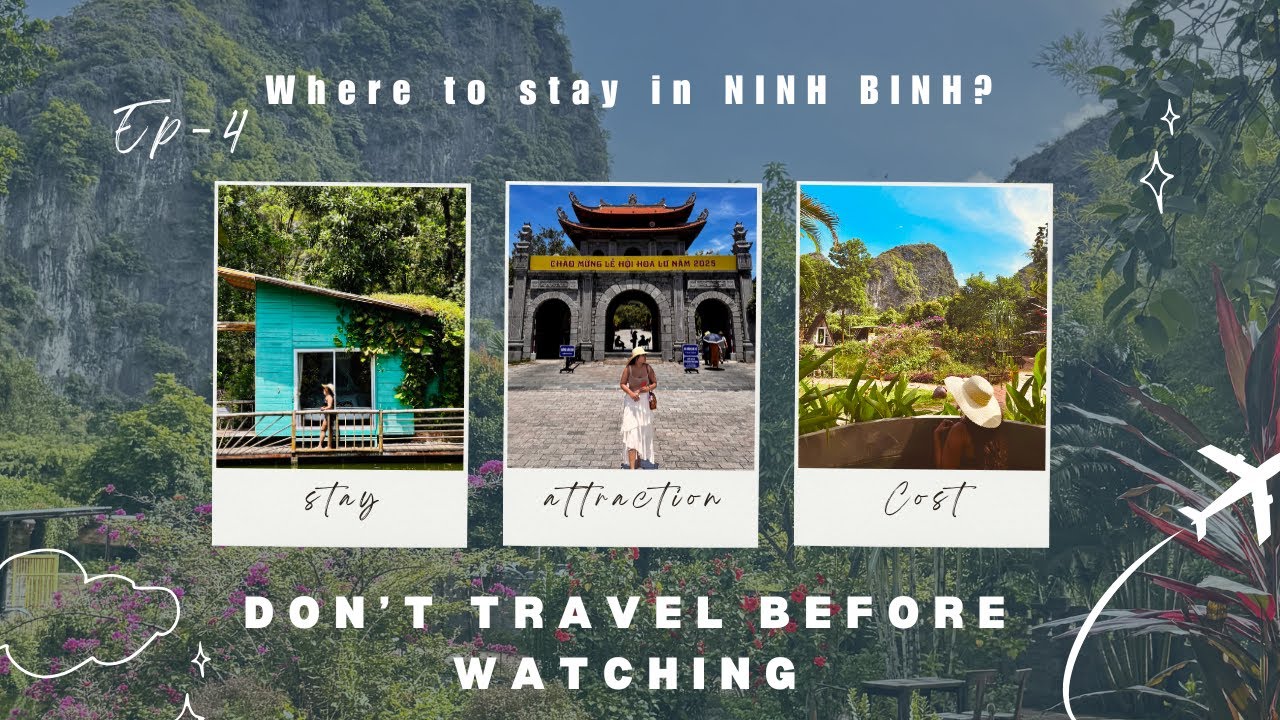 Ep 4 - Where to stay in NINH BINH? Ultimate Travel guide + Tips & Hidden spots | Watch before going