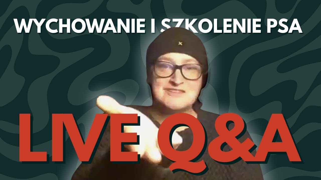 LIVE Q&A: Wychowanie i szkolenie psa. Po prostu.
