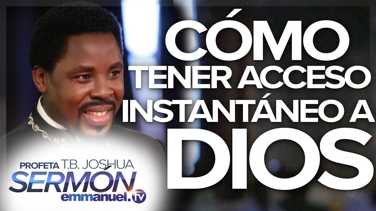 ¡CÓMO TENER ACCESO INSTANTÁNEO A DIOS! - Sermón T.B. Joshua