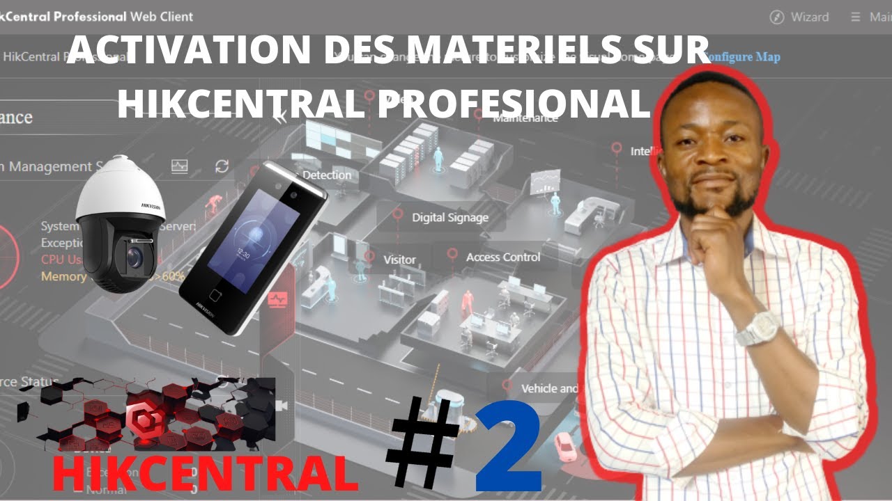 COMMENT ACTIVER ET INTEGRER LES MATERIELS HIKVISION SUR HIKCENTRAL