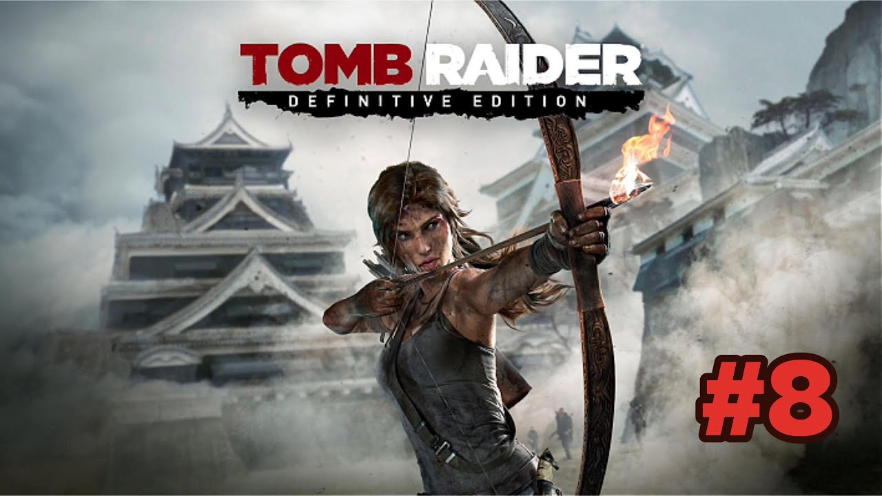 Tomb Raider Definitive Edition#8
