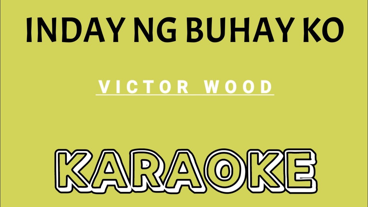 KARAOKE: INDAY NG BUHAY KO | Song by Victor Wood