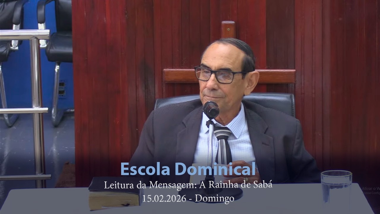 Escola Dominical - 15.02.2026 - Domingo - Leitura da Mensagem: A Rainha de Sabá