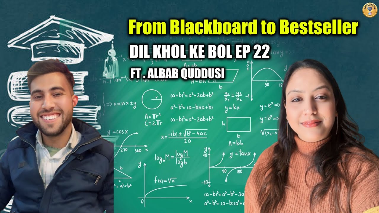 FROM BLACKBOARD TO BEST SELLER EP 22 FT ALBAB QUDDUSI #dilkholkebol #podcast #motivation #education