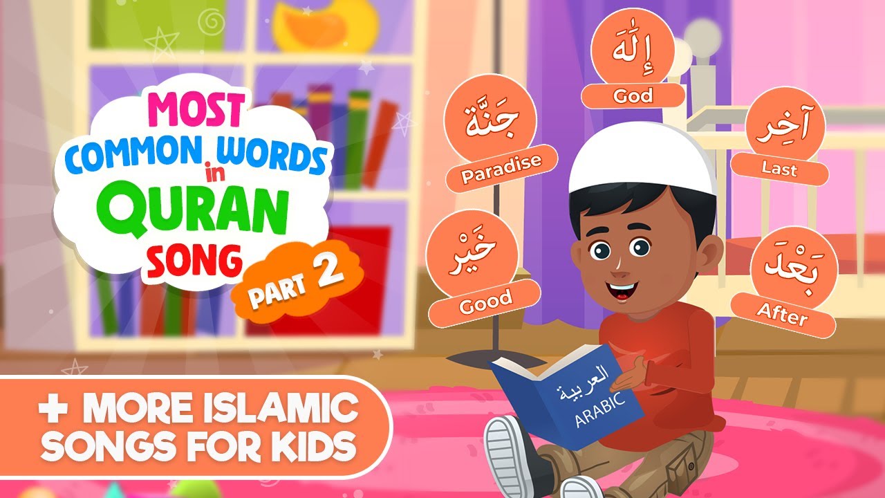 Most Common Words In Quran Song Part 2 + More Islamic Songs For Kids Compilation I Learn Arabic