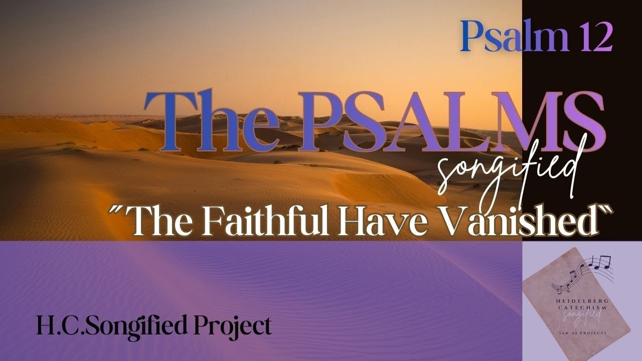 Psalm 12 📜The Faithful Have Vanished | The Psalms, Songified (ESV)