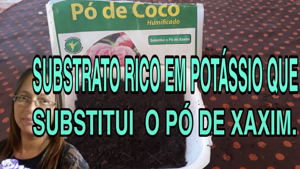 P&Oacute; DA CASCA DE COCO,SUBSTRATO RICO EM POT&Aacute;SSIO QUE SUBSTITUI O P&Oacute; DE XAXIM.