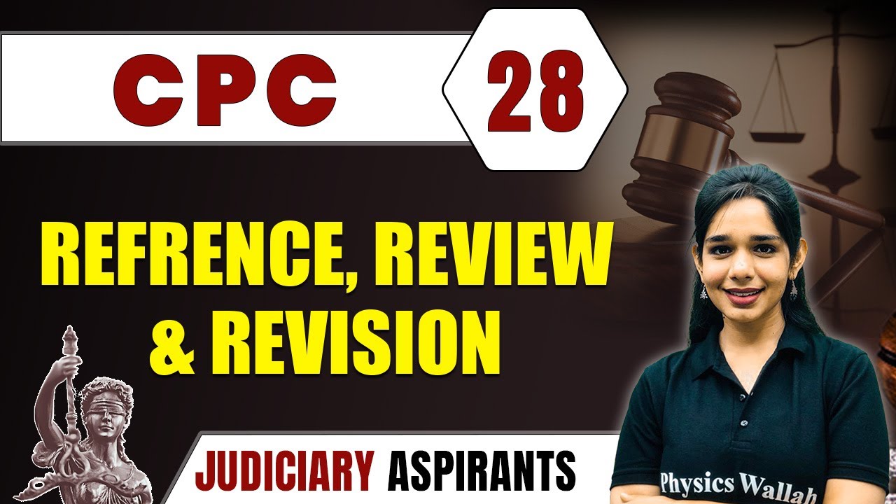 CPC 28 | Reference , Review And Revision | Major Law | Judiciary Exam Preparation