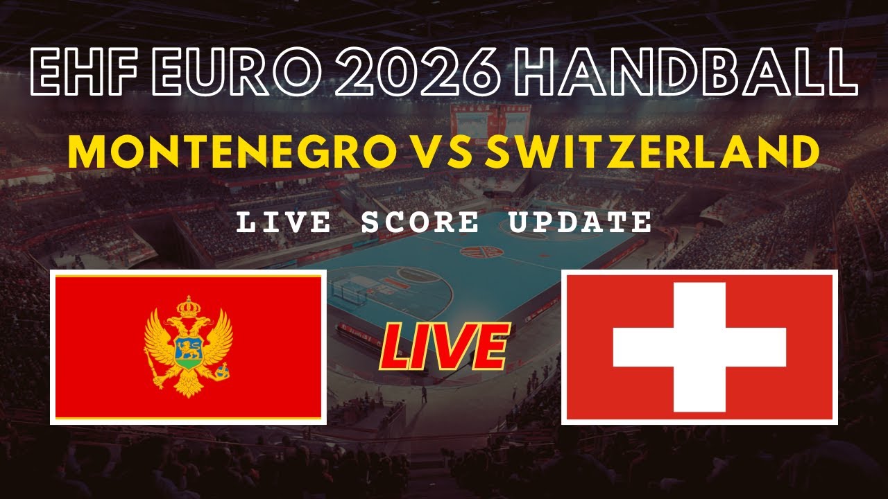 Montenegro vs Switzerland Live Scores | EHF Euro 2026 Handball Preliminary