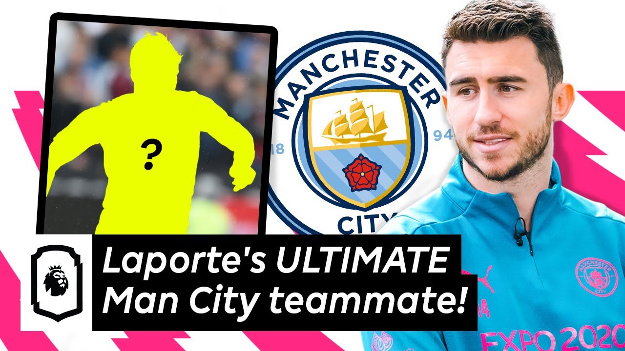 Aymeric Laporte builds his ULTIMATE Man City teammate | Uncut