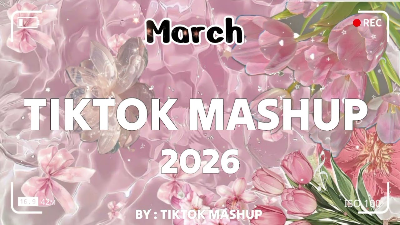 TikTok Mashup march 🩷2026🩷 (Not Clean