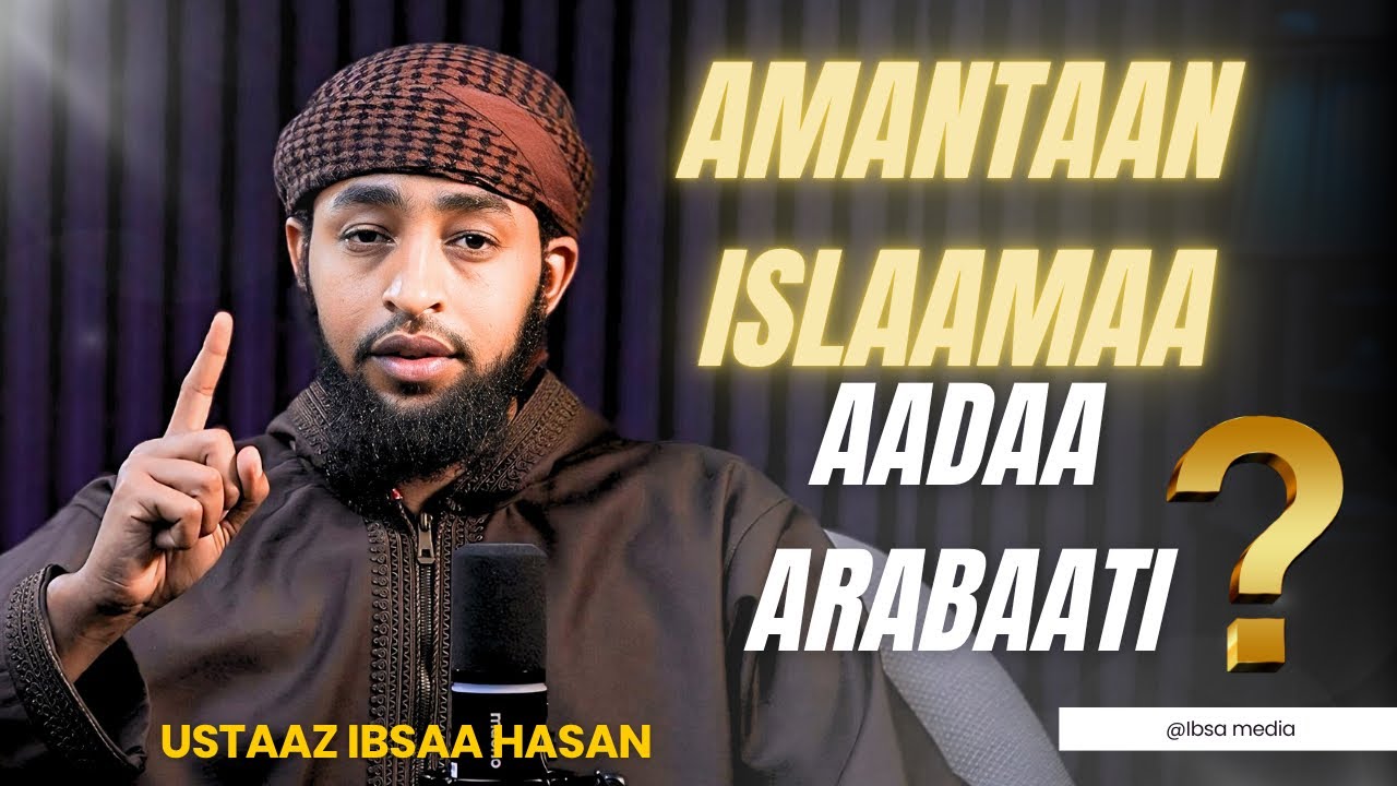 || Nabi Muhammad Maaliif Biyya Arabaa Irraan Ergaman ? || 