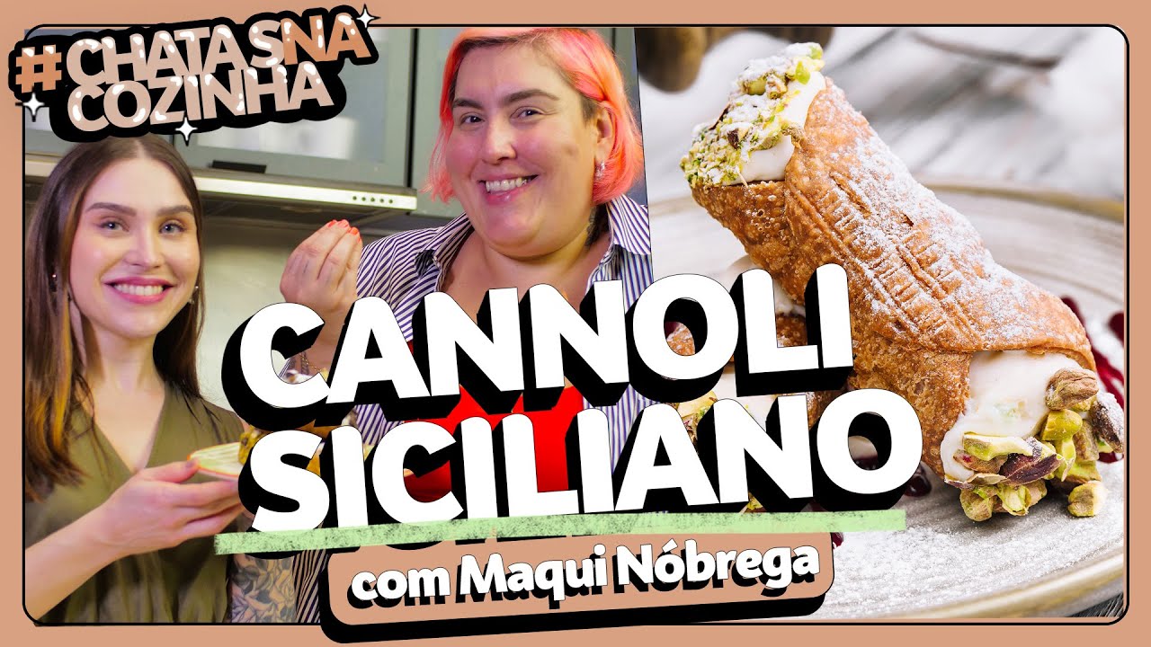 CANNOLI SICILIANO: RECEITA DIRETO DA ITÁLIA com Maqui Nóbrega #chatanacozinha | Lu Ferreira