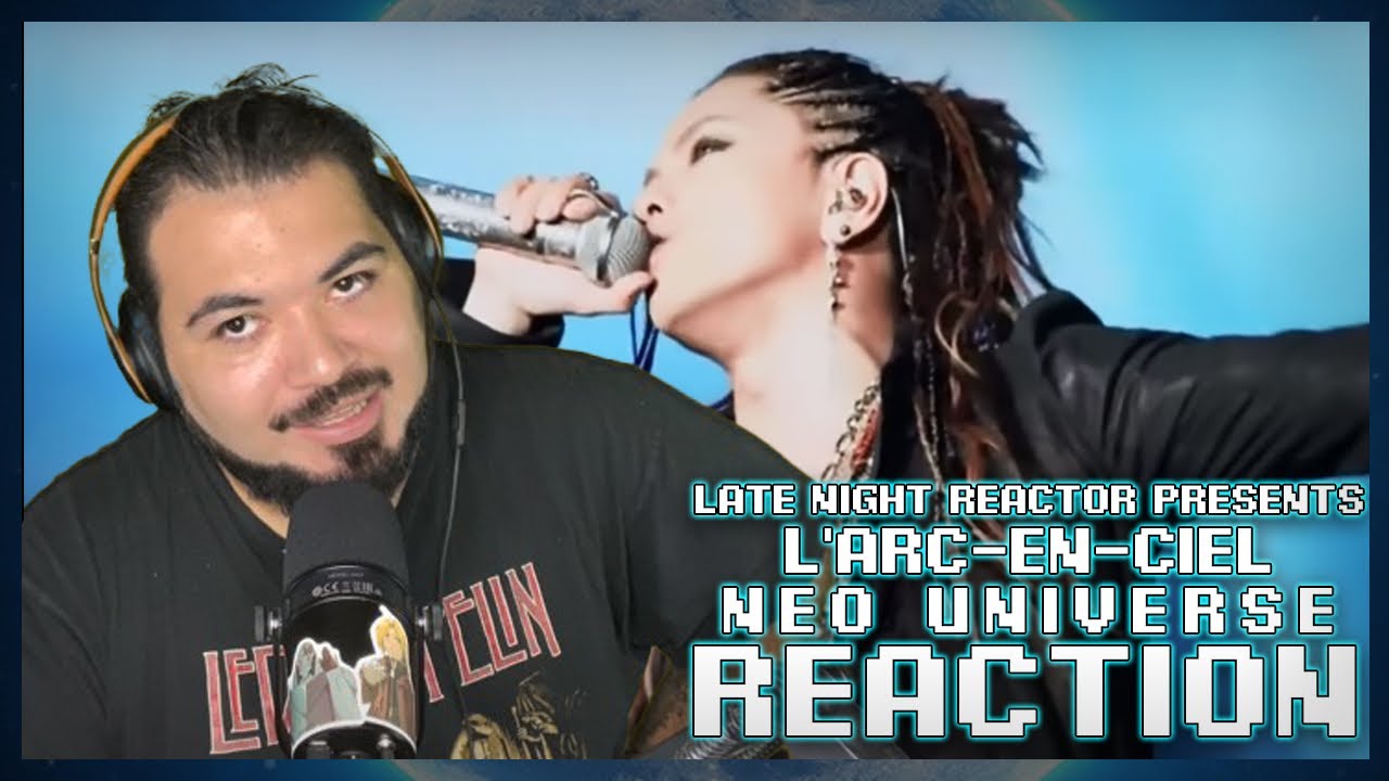 L'Arc～en～Ciel Neo Universe (Live) (Reaction)