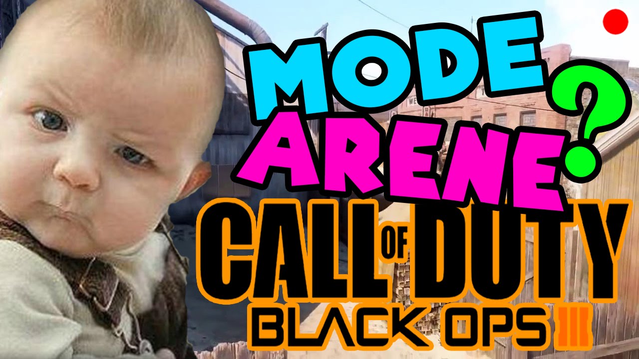 Black Ops 3 - Mode Arène...OU PAS !!!