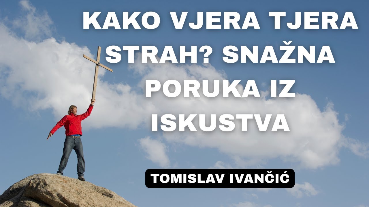 Tomislav Ivančić - Tko stoji na stijeni vjere, ne boji se ničega!