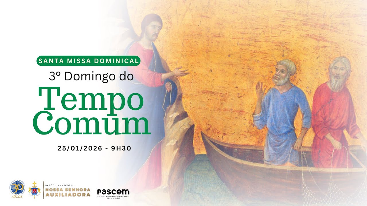 Santa Missa – 3º Domingo do Tempo Comum | 25/01/2026 | 9h30