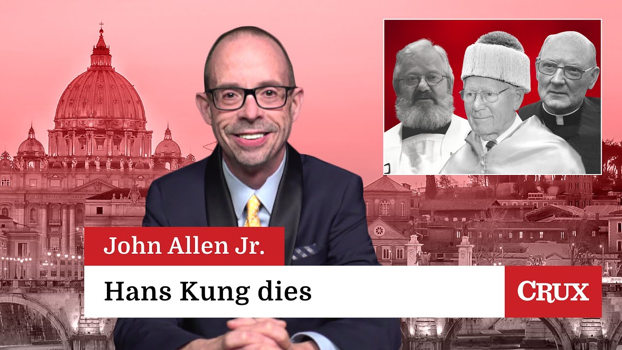 Hans Kung dies, Pope Benedict XVI, U.S. Msgr. dismissed: Last Week in the Church with John Allen Jr.