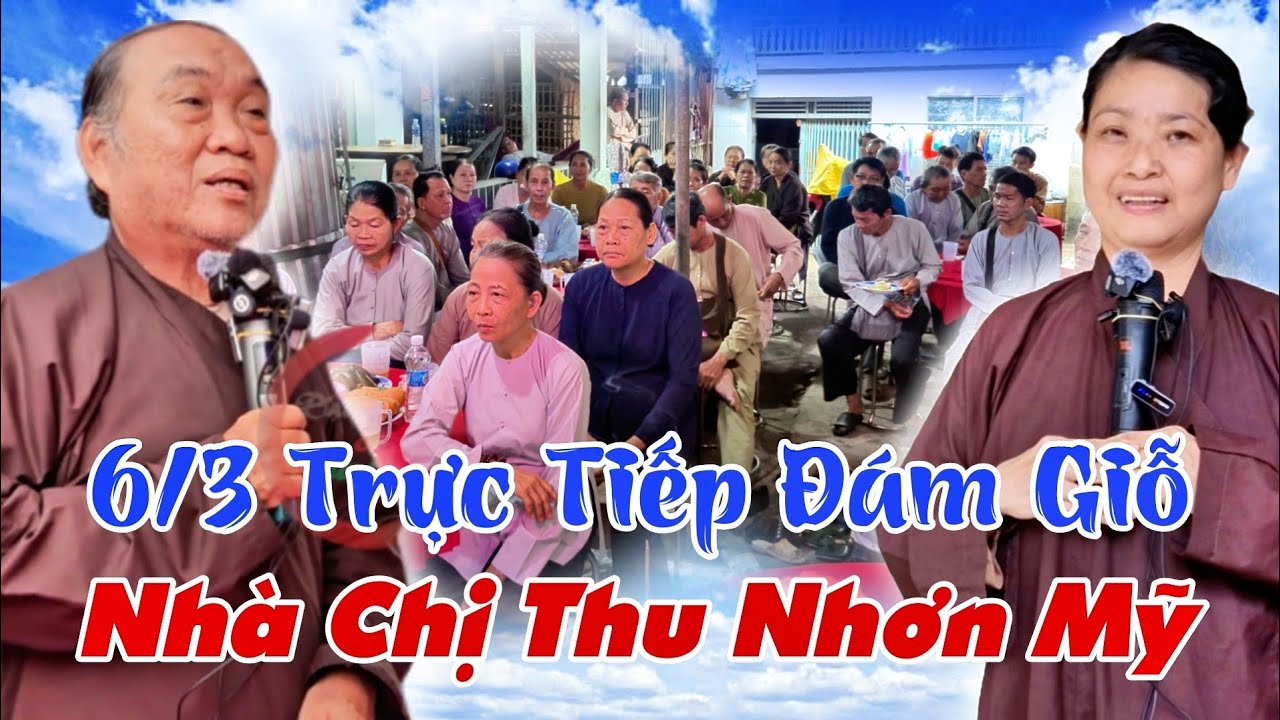 6/3 Trực Tiếp Đám Giỗ Nhà Chị Thu Nhơn Mỹ Cả Gút- GV Chú 4 Phương Giải Đáp Nghi Vấn 