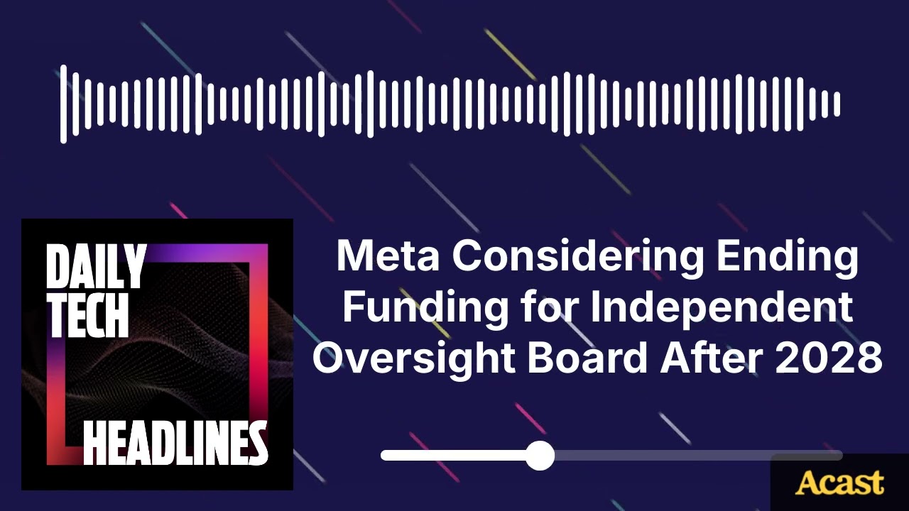 Meta Considering Ending Funding for Independent Oversight Board After 2028 - DTH